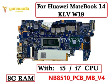NB8510 Jaoks Huawei MateBook 14 KLV-W19 KLVC-WFH9L Sülearvuti Emaplaadi Koos i5 i7 8. ja 10. CPU MX250 GPU 8G RAM 100% Testitud
